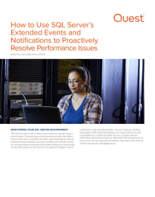 How to Use SQL Server’s Extended Events and Notifications to Proactively Resolve Performance Issues